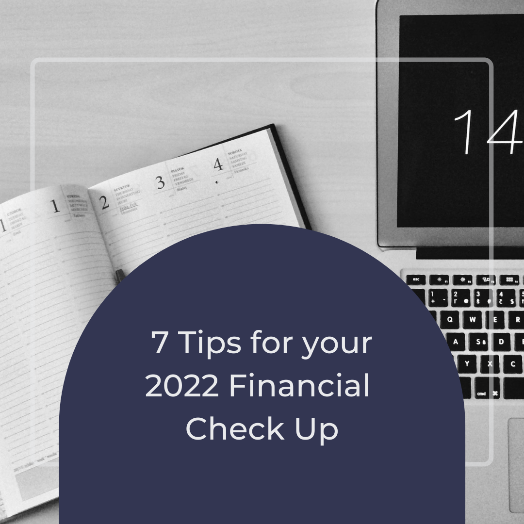 7 tips for your 2022 Financial Checkup